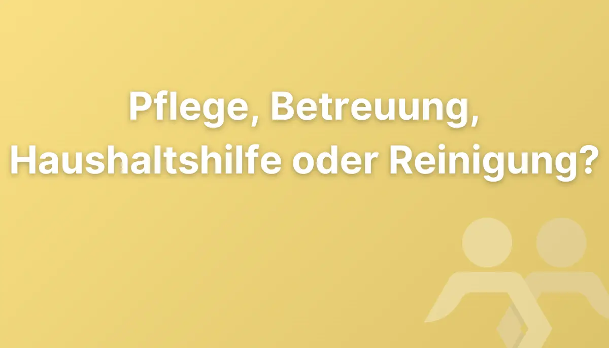 Pflege Betreuung Haushaltshilfe